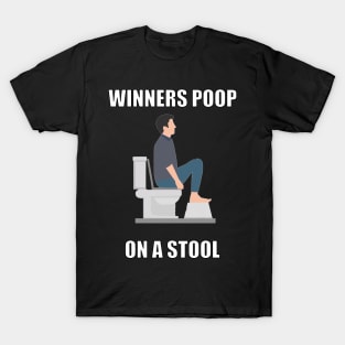 Winners poop on a stool! T-Shirt